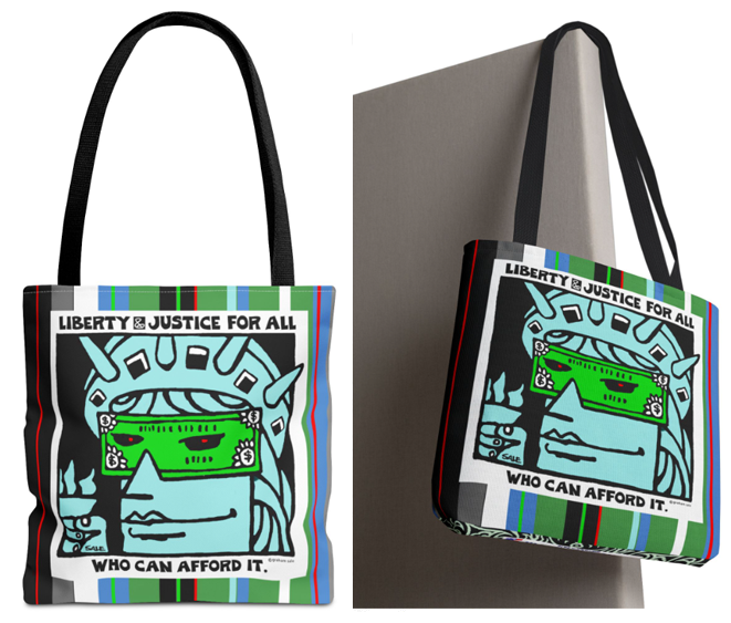 liberty and justice for all who can afford it tote bag
