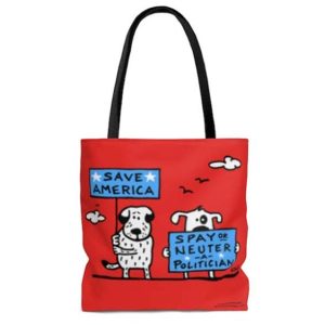 save america spay or neuter a politician tote bag