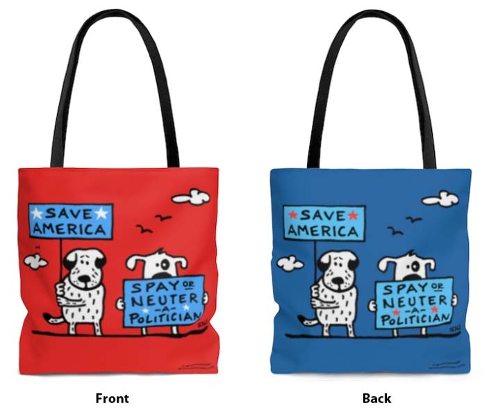 save america spay or neuter a politician tote bag